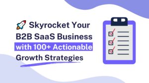 100 b2b saas growth strategies
